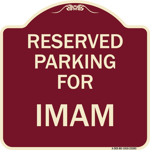 Signmission Parking Reserved for Imam Heavy-Gauge Aluminum Architectural Sign, 18" x 18", BU-1818-23383 A-DES-BU-1818-23383 - main